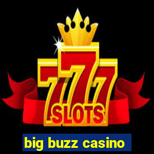 big buzz casino